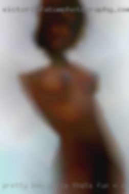 Pretty bbw girls that's fun n open minded near East Bakersfield CA.